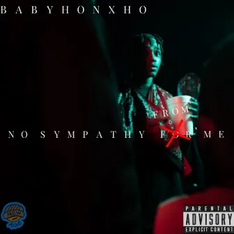 No Sympathy from Me by Baby Honxho