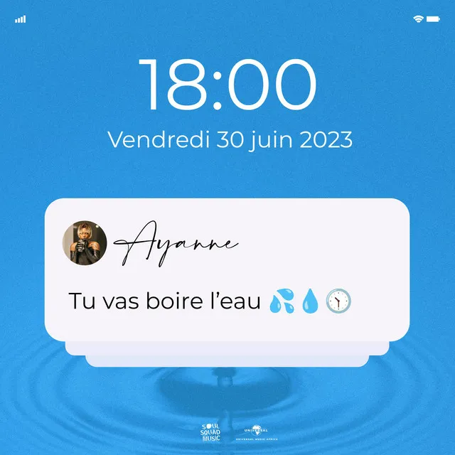 Tu vas boire l'eau