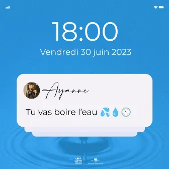 Tu vas boire l’eau by Ayanne