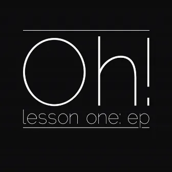 Lesson One - EP by The band called Oh