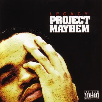 Project Mayhem by L.E.G.A.C.Y.