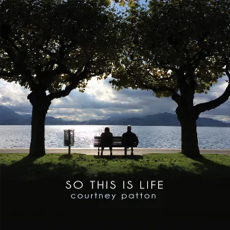 So This Is Life by Courtney Patton