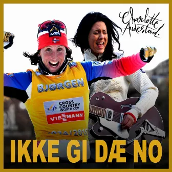 Ikke Gi Dæ No by Charlotte Audestad