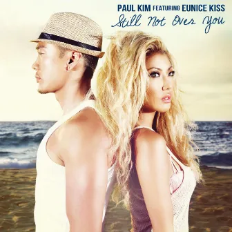 Still Not Over You (Ft. Eunice Kiss) - Single by Paul Kim