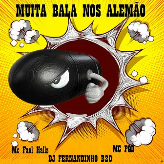 Muita Bala Nos Alemão by Mc Fael Halls