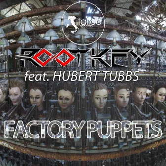 Factory Puppets by Rootkey