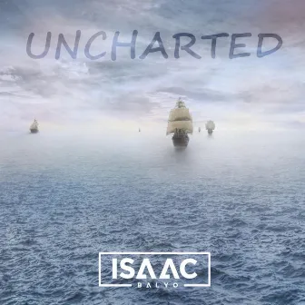 Uncharted by Isaac Balyo