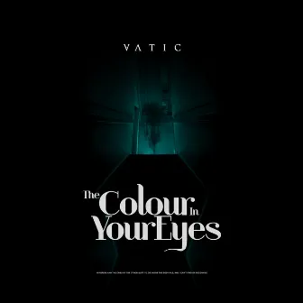 The Colour In Your Eyes by Vatic