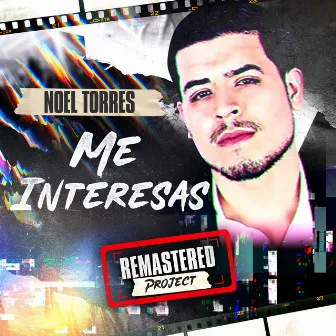 Me Interesas (Remastered) by Noel Torres