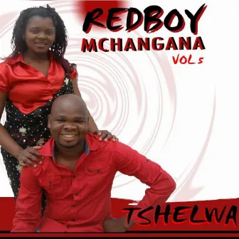 Tshelwa by REDBOY MCHANGANA