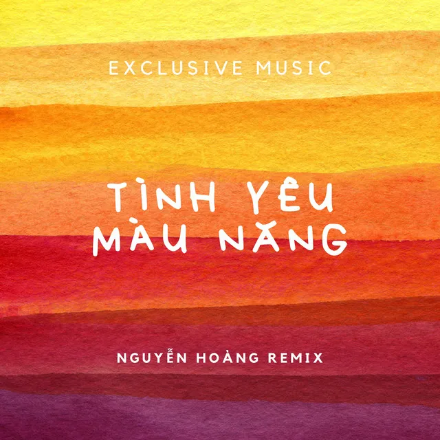 Tình Yêu Màu Nắng (Nguyễn Hoàng Remix)