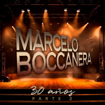 30 Años Parte 2 by Marcelo Boccanera