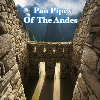 Pan Pipes From The Andes by The Aconcagua Players