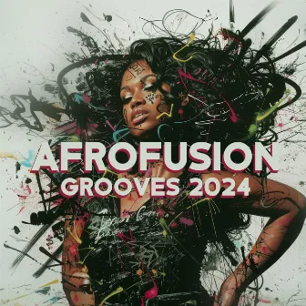 Afrofusion Grooves 2024: Afrobeats Explosion by Dj Afrohouse