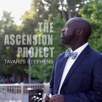 The Ascension Project by Tavares Stephens