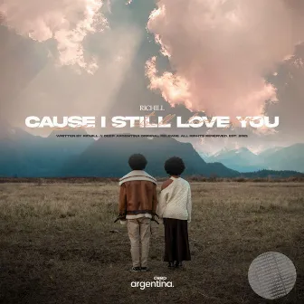 Cause I Still Love You by Richill