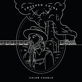 Crushed Coins by Caleb Caudle