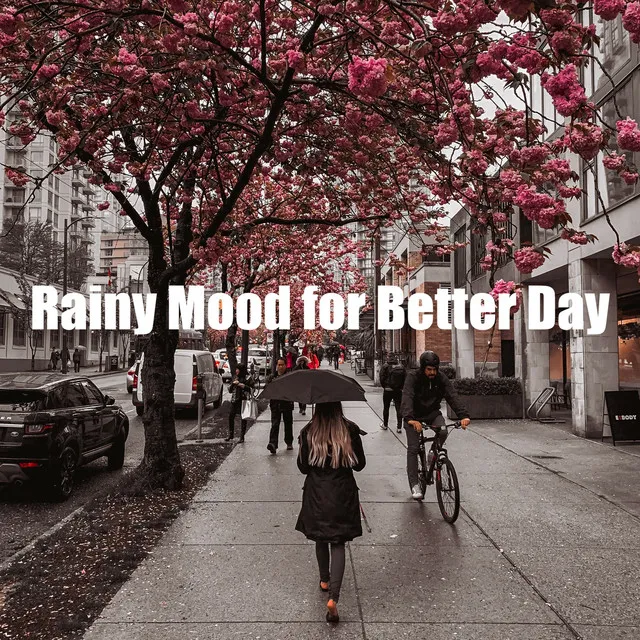 Rainy Mood for Better Day