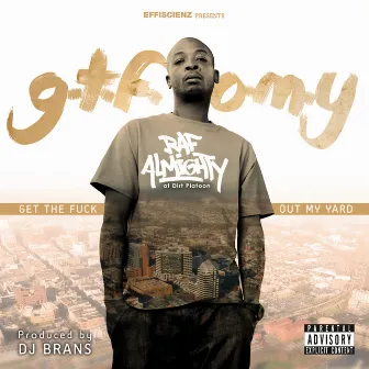 G.T.F.O.M.Y. by Raf Almighty