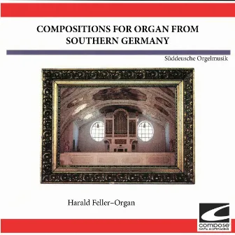 Compositions for Organ from Southern Germany by Harald Feller