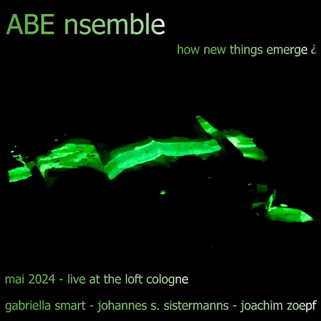 ABE nsemble - How New Things Emerge ¿