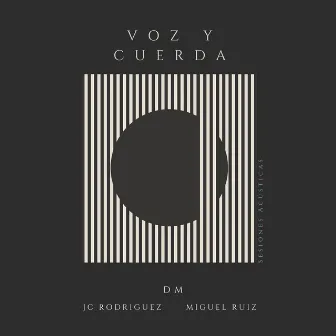 Voz y Cuerda by DM