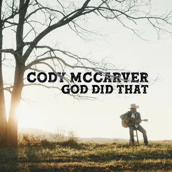 God Did That by Cody McCarver