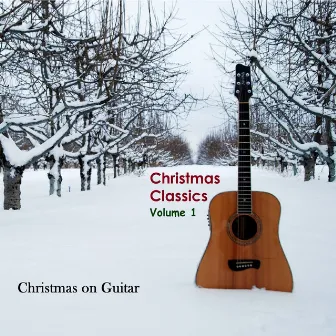 Christmas Classics, Vol. 1 by Christmas on Guitar