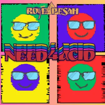 Need 4 Acid by Roy Pesah