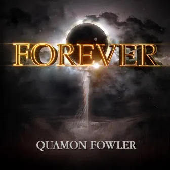 Forever by Quamon Fowler