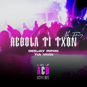 REBOLA TI TXON by Deejay Rifox