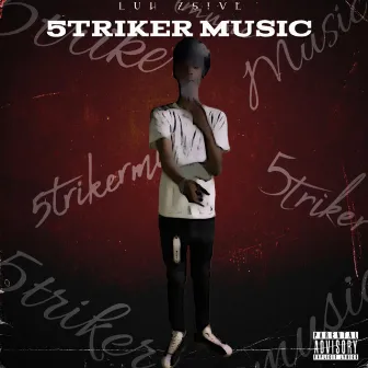 5triker Music by Luh Z5ive