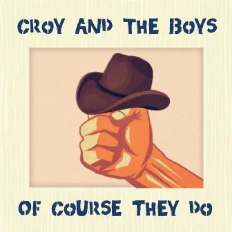 Of Course They Do by Croy and the Boys