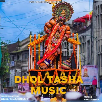 Dhol Tasha Music, Pt. 2 by Anil Tilakdhari