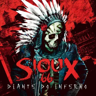 Diante do Inferno by Sioux 66