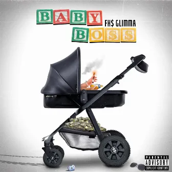 BABY BOSS by FH$ GLIMMA