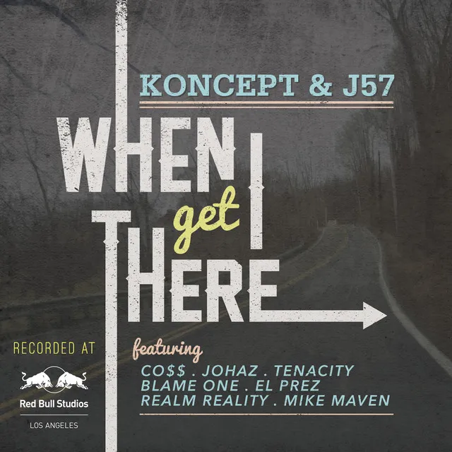 When I Get There (feat. Co$$, Tenacity, Johaz, El Prez, Realm Reality, Mike Maven)