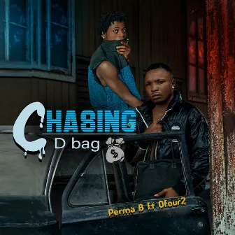 Chasing D Bag by Perma b