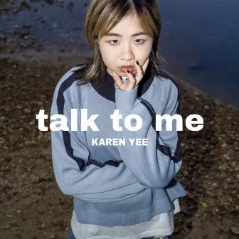 talk to me by KAREN YEE