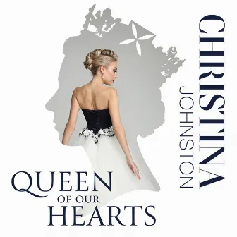 Queen of Our Hearts by Christina Johnston