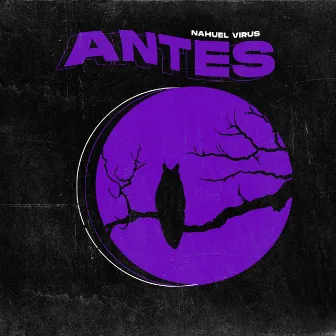 Antes by Nahuel Virus