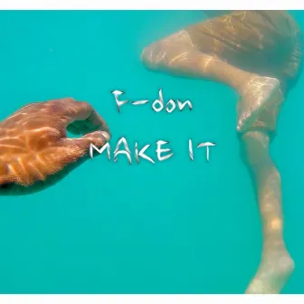 Make It by F-Don