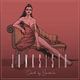 Death By Heartache by Junksista