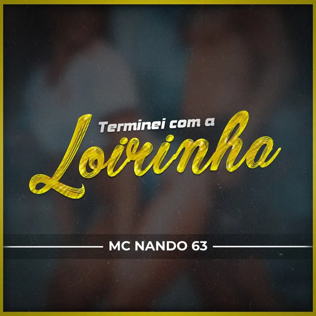 Terminei Com a Loirinha