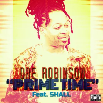 Prime Time by Dre Robinson