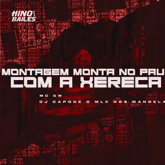 Montagem Monta no Pau Com a Xereca by DJ CAPONE O MLK DOS MANDELA