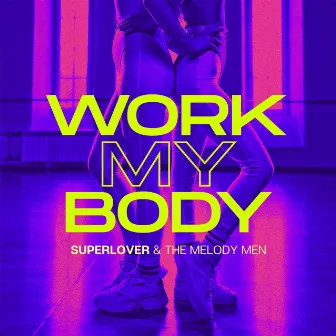 Work My Body by The Melody Men