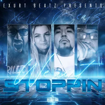 We Ain't Stoppin' by Exurt Beatz