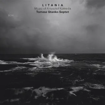 Litania - Music Of Krzysztof Komeda by Tomasz Stanko Septet