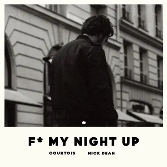 Fuck My Night Up by Kevin Courtois